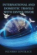 International and Domestic Travels with Divine Favor