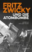 Fritz Zwicky und die Atombombe