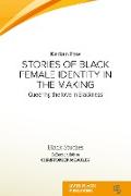 Stories of Black female identity in the making