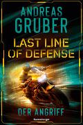 Last Line of Defense, Band 1: Der Angriff. Die neue Action-Thriller-Reihe von Nr. 1 SPIEGEL-Bestsellerautor Andreas Gruber!