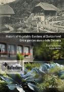 Historical Vegetable Gardens of Switzerland Orti e giardini storici della Svizzera