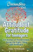 Chicken Soup for the Soul: Attitude of Gratitude for Teenagers