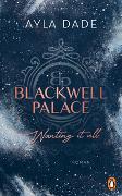 Blackwell Palace. Wanting it all